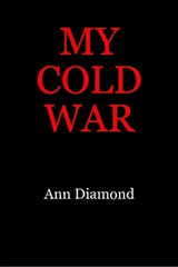 My Cold War by Ann Diamond